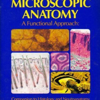 Atlas of Microscopic Anatomy - A Functional Approach by Ronald A. Bergman, Adel K. Afifi, Paul M. Heidger