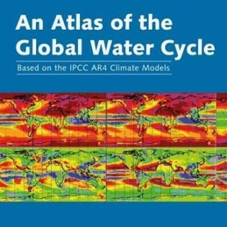 An Atlas of the Global Water Cycle by Wee Ho Lim, Michael L. Roderick