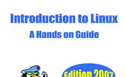 Introduction to Linux: A Hands on Guide by Machtelt Garrels
