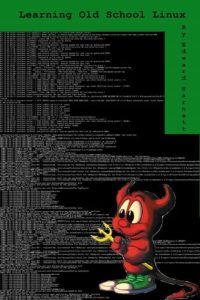 Learning Old School Linux
