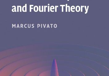 Linear Partial Differential Equations and Fourier Theory by Marcus Pivato