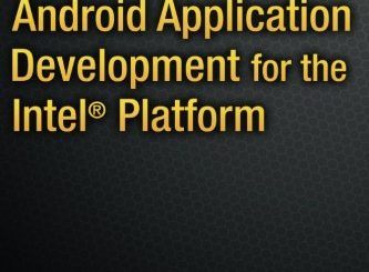 Android Application Development for the Intel Platform by Ryan Cohen, Tao Wang