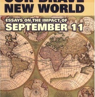 Our Brave New World: Essays on the Impact of September 11