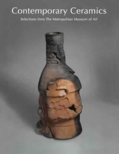 Contemporary Ceramics: Selections from The Metropolitan Museum of Art