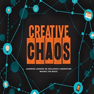 Creative Chaos: Learning Lessons on Inclusion and Innovation by Drew Davidson et al.
