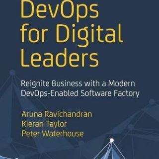 DevOps for Digital Leaders by Aruna Ravichandran, Kieran Taylor, Peter Waterhouse