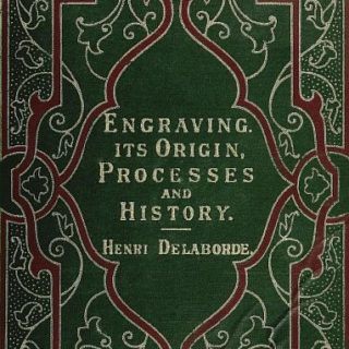 Engraving: Its Origin, Processes, and History