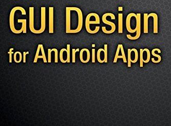 GUI Design for Android Apps by Ryan Cohen, Tao Wang