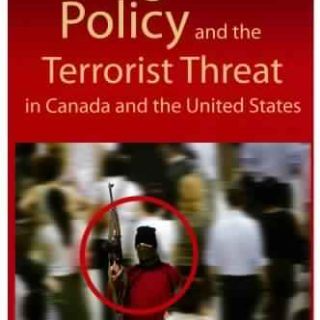 Immigration Policy and the Terrorist Threat in Canada and United States by James Bissett, at al.