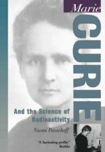 Marie Curie and the Science of Radioactivity by Naomi Pasachoff