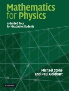 Mathematics for Physics: A Guided Tour for Graduate Students by Michael Stone, Paul Goldbart