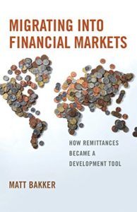 Migrating into Financial Markets: How Remittances Became a Development Tool by Matt Bakker