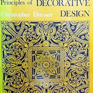 Principles of Decorative Design by Christopher Dresser