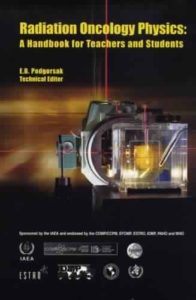Radiation Oncology Physics: A Handbook for Teachers And Students by E. B. Podgorsak (ed.)