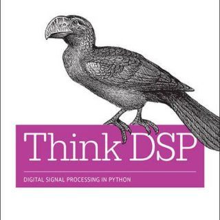 Think DSP: Digital Signal Processing in Python by Allen B. Downey