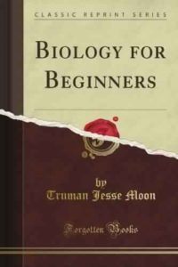 Biology for Beginners by Truman Jesse Moon