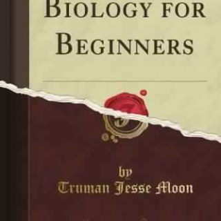 Biology for Beginners by Truman Jesse Moon