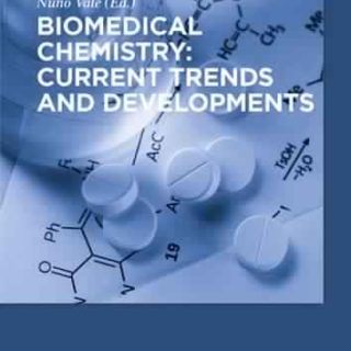 Biomedical Chemistry: Current Trends and Developments by Nuno Vale