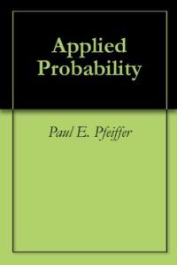 Applied Probability by Paul E Pfeiffer