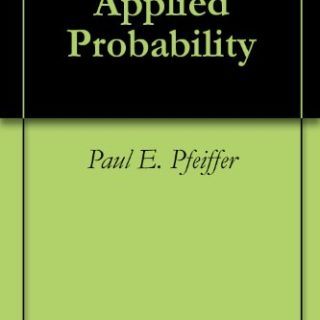 Applied Probability by Paul E Pfeiffer