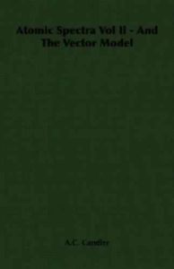 Atomic Spectra Vol II by A. C. Candler