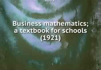 Business Mathematics: A Textbook by Edward I. Edgerton, Wallace E. Bartholomew