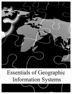 Essentials of Geographic Information Systems By Jonathan Campbell, MIchael Shin