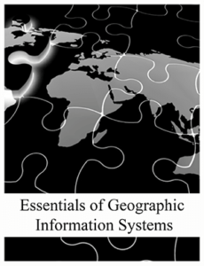 Essentials of Geographic Information Systems By Jonathan Campbell, MIchael Shin