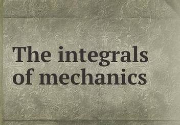 The Integrals of Mechanics by Oliver Clarence Lester