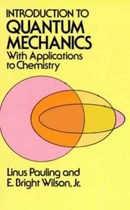 Introduction to Quantum Mechanics with Applications to Chemistry by Linus Pauling, E. Bright Wilson