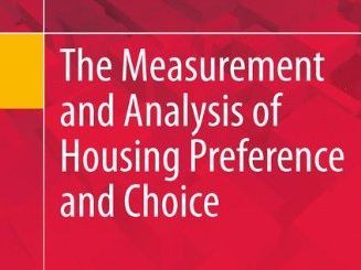 The Measurement and Analysis of Housing Preference and Choice by Sylvia J.T. Jansen, et al.
