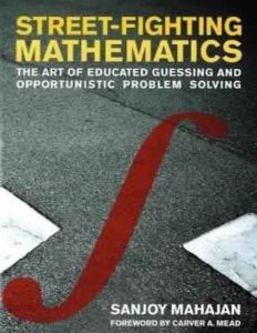 Street-Fighting Mathematics by Sanjoy Mahajan