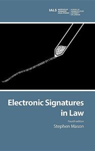 Electronic Signatures in Law by Stephen Mason