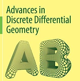 Advances in Discrete Differential Geometry by Alexander I. Bobenko (ed.)