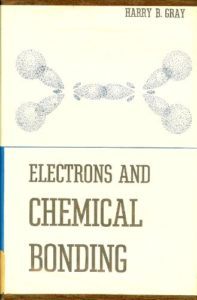 Electrons and Chemical Bonding by Harry B. Gray