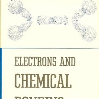 Electrons and Chemical Bonding by Harry B. Gray