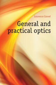General and Practical Optics by Lionel Laurence