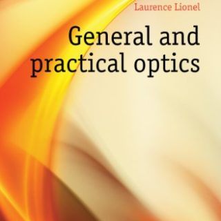 General and Practical Optics by Lionel Laurence