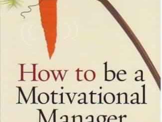 How to Be a Motivational Manager by Alan Fairweather