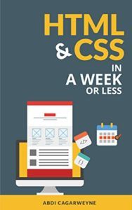 HTML and CSS In A Week ...Or Less