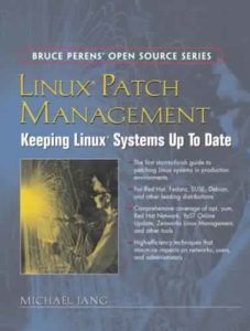 Linux Patch Management: Keeping Linux Systems Up To Date by Michael Jang