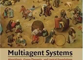 Multiagent Systems: Algorithmic, Game-Theoretic, and Logical Foundations by Yoav Shoham, Kevin Leyton-Brown