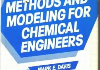 Numerical Methods and Modeling for Chemical Engineers by Mark E. Davis