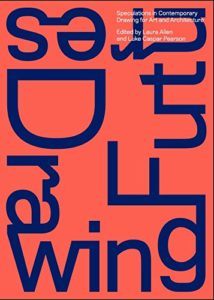 Drawing Futures: Speculations in Contemporary Drawing for Art and Architecture by Laura Allen, Luke Caspar Pearson