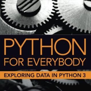 Python for Everybody: Exploring Data in Python 3 by Charles R. Severance