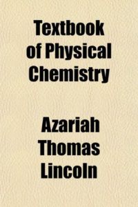 Textbook of Physical Chemistry by Azariah Thomas Lincoln