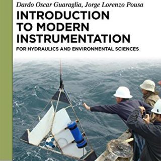 Introduction to Modern Instrumentation: For Hydraulics and Environmental Sciences by D. O. Guaraglia, J. L. Pousa