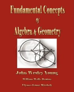 Lectures on Fundamental Concepts of Algebra and Geometry by John Wesley Young