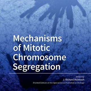 echanisms of Mitotic Chromosome Segregation by J. Richard McIntosh (ed.)