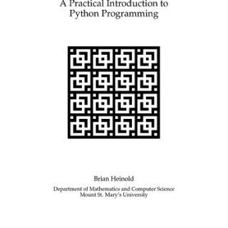 A Practical Introduction to Python Programming by Brian Heinold